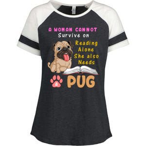 A Woman Cannot Survive On Reading Alone She Also Needs A Pug Enza Ladies Jersey Colorblock Tee