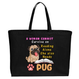 A Woman Cannot Survive On Reading Alone She Also Needs A Pug Cotton Canvas Jumbo Tote