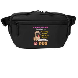 A Woman Cannot Survive On Reading Alone She Also Needs A Pug Crossbody Pack