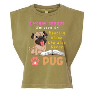 A Woman Cannot Survive On Reading Alone She Also Needs A Pug Garment-Dyed Women's Muscle Tee