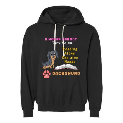 A Woman Cannot Reading Alone She Also Needs A Dachshund Garment-Dyed Fleece Hoodie