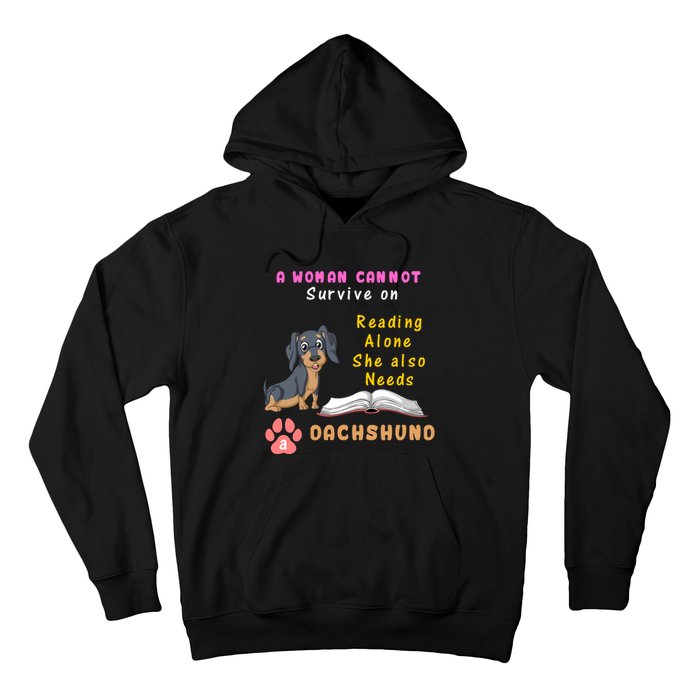 A Woman Cannot Reading Alone She Also Needs A Dachshund Hoodie