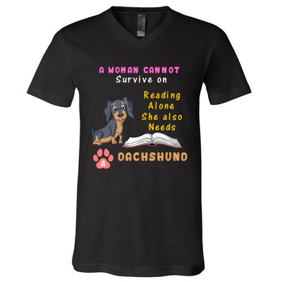 A Woman Cannot Reading Alone She Also Needs A Dachshund V-Neck T-Shirt