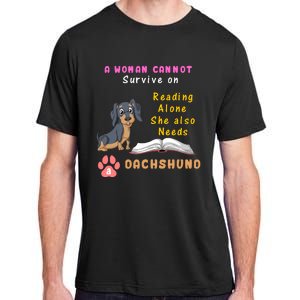 A Woman Cannot Reading Alone She Also Needs A Dachshund Adult ChromaSoft Performance T-Shirt