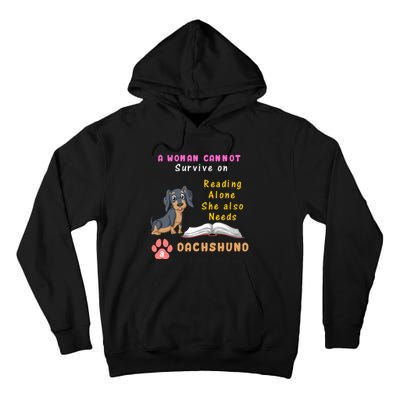 A Woman Cannot Reading Alone She Also Needs A Dachshund Tall Hoodie