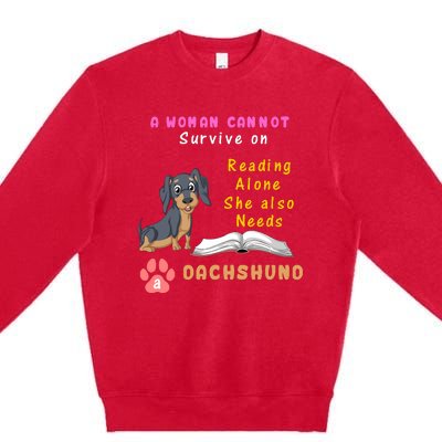 A Woman Cannot Reading Alone She Also Needs A Dachshund Premium Crewneck Sweatshirt