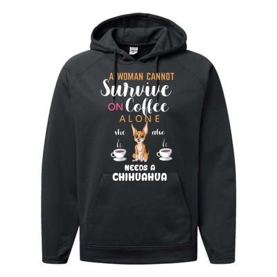 A Woman Cannot Survive On Coffee Alone She Also Needs A Chihuahua Performance Fleece Hoodie