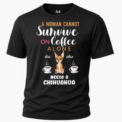 A Woman Cannot Survive On Coffee Alone She Also Needs A Chihuahua Cooling Performance Crew T-Shirt