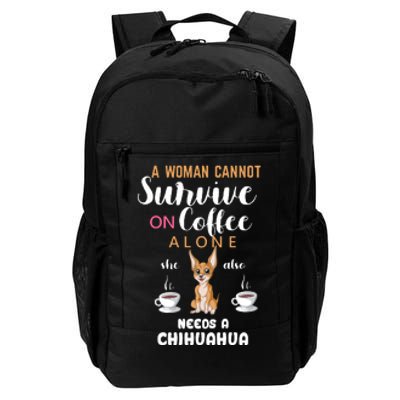 A Woman Cannot Survive On Coffee Alone She Also Needs A Chihuahua Daily Commute Backpack