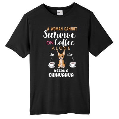 A Woman Cannot Survive On Coffee Alone She Also Needs A Chihuahua Tall Fusion ChromaSoft Performance T-Shirt