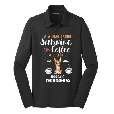 A Woman Cannot Survive On Coffee Alone She Also Needs A Chihuahua Silk Touch Performance Long Sleeve Polo