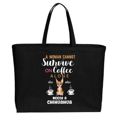 A Woman Cannot Survive On Coffee Alone She Also Needs A Chihuahua Cotton Canvas Jumbo Tote