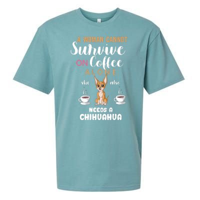 A Woman Cannot Survive On Coffee Alone She Also Needs A Chihuahua Sueded Cloud Jersey T-Shirt