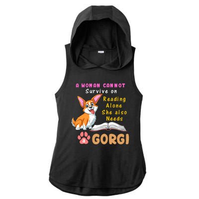 A Woman Cannot Survive On Reading Alone She Also Needs A Corgi Ladies PosiCharge Tri-Blend Wicking Draft Hoodie Tank