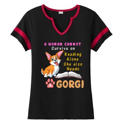 A Woman Cannot Survive On Reading Alone She Also Needs A Corgi Ladies Halftime Notch Neck Tee