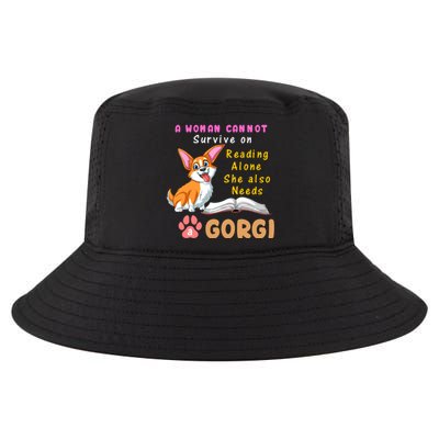 A Woman Cannot Survive On Reading Alone She Also Needs A Corgi Cool Comfort Performance Bucket Hat