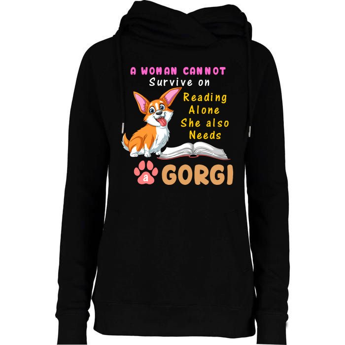 A Woman Cannot Survive On Reading Alone She Also Needs A Corgi Womens Funnel Neck Pullover Hood