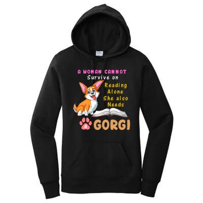 A Woman Cannot Survive On Reading Alone She Also Needs A Corgi Women's Pullover Hoodie