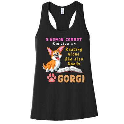 A Woman Cannot Survive On Reading Alone She Also Needs A Corgi Women's Racerback Tank