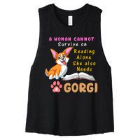 A Woman Cannot Survive On Reading Alone She Also Needs A Corgi Women's Racerback Cropped Tank