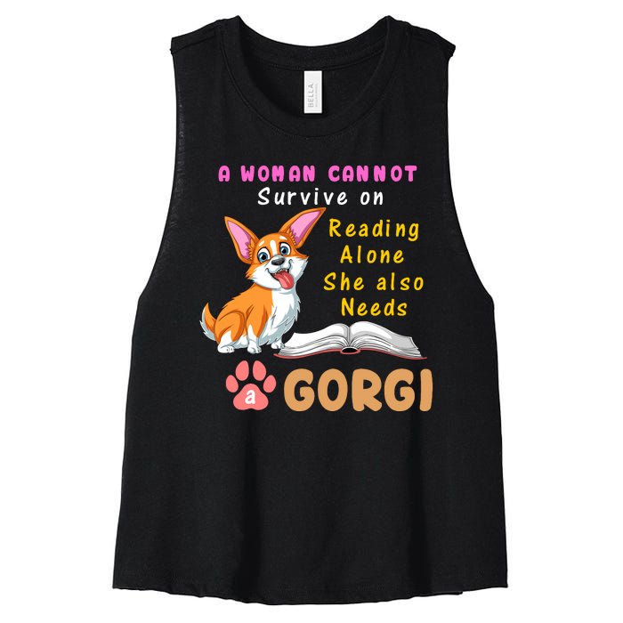 A Woman Cannot Survive On Reading Alone She Also Needs A Corgi Women's Racerback Cropped Tank