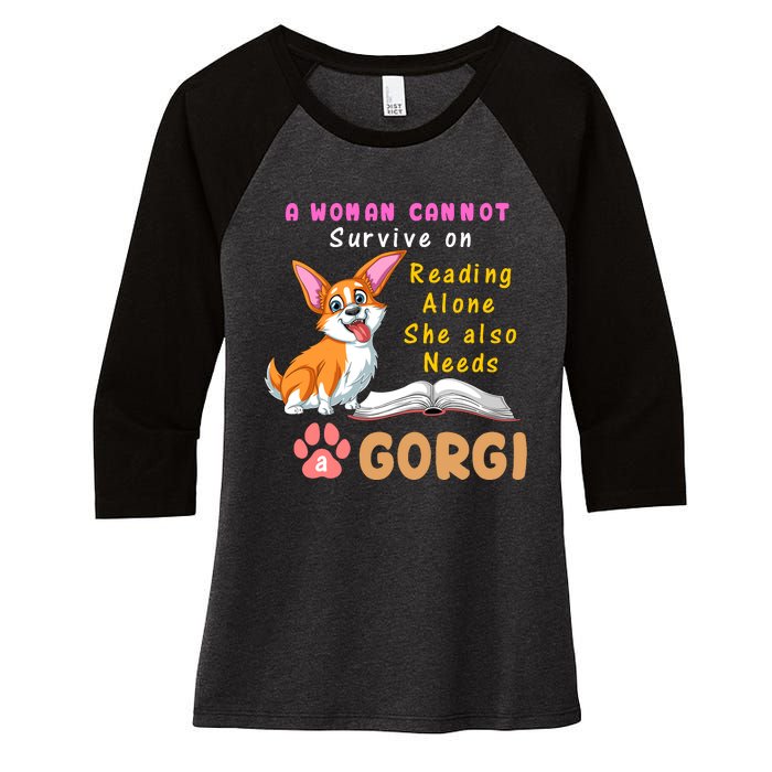 A Woman Cannot Survive On Reading Alone She Also Needs A Corgi Women's Tri-Blend 3/4-Sleeve Raglan Shirt