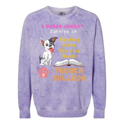 A Woman Cannot Survive On Reading Alone She Also Needs A French Bulldog Colorblast Crewneck Sweatshirt