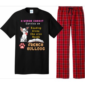 A Woman Cannot Survive On Reading Alone She Also Needs A French Bulldog Pajama Set