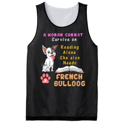 A Woman Cannot Survive On Reading Alone She Also Needs A French Bulldog Mesh Reversible Basketball Jersey Tank