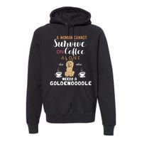 A Woman Cannot Survive On Coffee Alone She Also Needs A Goldendoodle Premium Hoodie