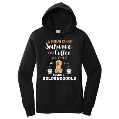 A Woman Cannot Survive On Coffee Alone She Also Needs A Goldendoodle Women's Pullover Hoodie