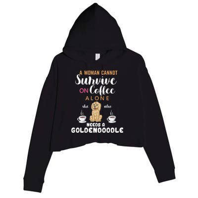 A Woman Cannot Survive On Coffee Alone She Also Needs A Goldendoodle Crop Fleece Hoodie