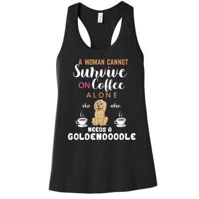 A Woman Cannot Survive On Coffee Alone She Also Needs A Goldendoodle Women's Racerback Tank