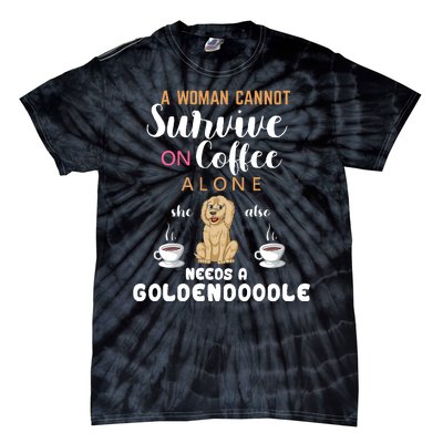 A Woman Cannot Survive On Coffee Alone She Also Needs A Goldendoodle Tie-Dye T-Shirt