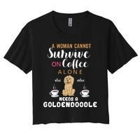 A Woman Cannot Survive On Coffee Alone She Also Needs A Goldendoodle Women's Crop Top Tee