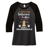 A Woman Cannot Survive On Coffee Alone She Also Needs A Goldendoodle Women's Tri-Blend 3/4-Sleeve Raglan Shirt