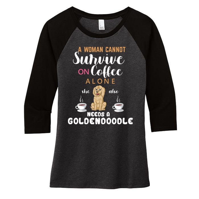 A Woman Cannot Survive On Coffee Alone She Also Needs A Goldendoodle Women's Tri-Blend 3/4-Sleeve Raglan Shirt