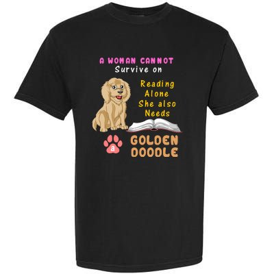 A Woman Cannot Survive On Reading Alone She Also Needs A Goldendoodle Garment-Dyed Heavyweight T-Shirt