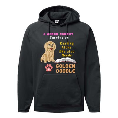 A Woman Cannot Survive On Reading Alone She Also Needs A Goldendoodle Performance Fleece Hoodie