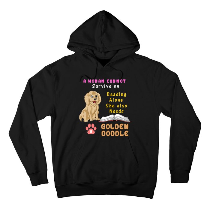 A Woman Cannot Survive On Reading Alone She Also Needs A Goldendoodle Hoodie