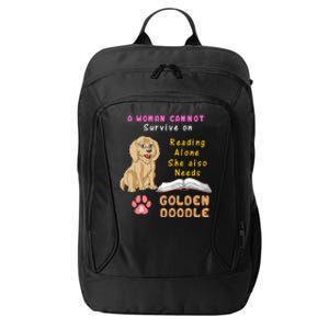 A Woman Cannot Survive On Reading Alone She Also Needs A Goldendoodle City Backpack