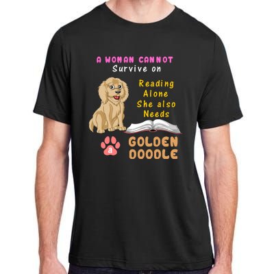 A Woman Cannot Survive On Reading Alone She Also Needs A Goldendoodle Adult ChromaSoft Performance T-Shirt