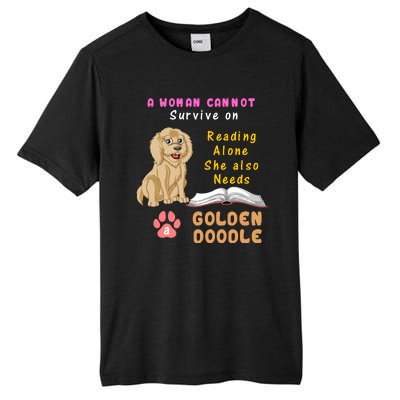 A Woman Cannot Survive On Reading Alone She Also Needs A Goldendoodle Tall Fusion ChromaSoft Performance T-Shirt