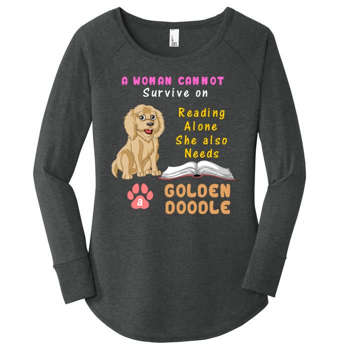 A Woman Cannot Survive On Reading Alone She Also Needs A Goldendoodle Women's Perfect Tri Tunic Long Sleeve Shirt