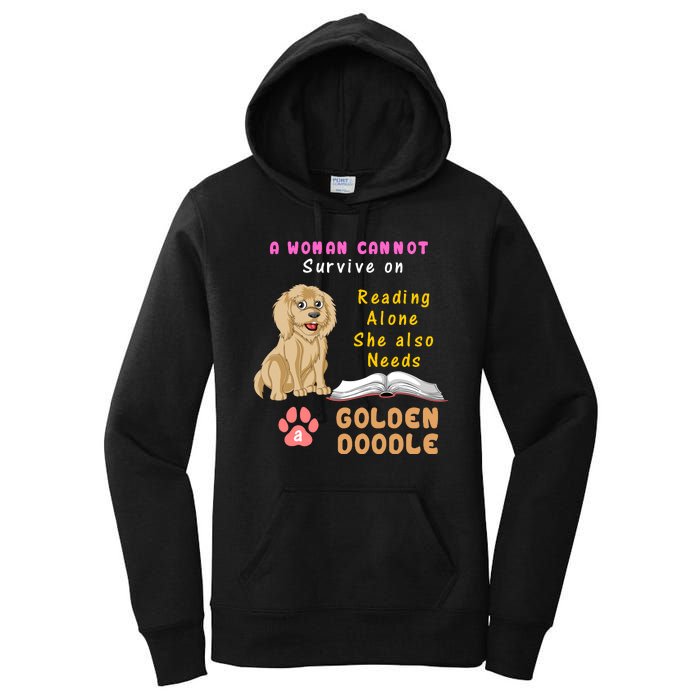 A Woman Cannot Survive On Reading Alone She Also Needs A Goldendoodle Women's Pullover Hoodie