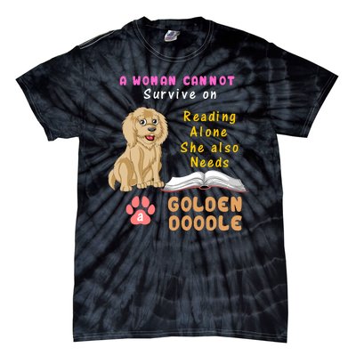 A Woman Cannot Survive On Reading Alone She Also Needs A Goldendoodle Tie-Dye T-Shirt