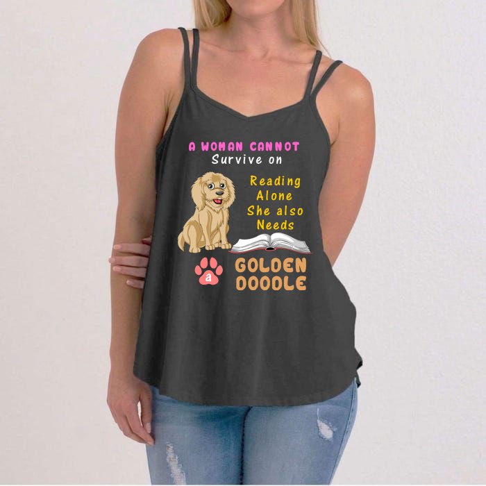 A Woman Cannot Survive On Reading Alone She Also Needs A Goldendoodle Women's Strappy Tank