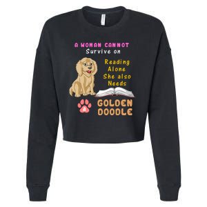 A Woman Cannot Survive On Reading Alone She Also Needs A Goldendoodle Cropped Pullover Crew