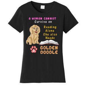 A Woman Cannot Survive On Reading Alone She Also Needs A Goldendoodle Women's T-Shirt