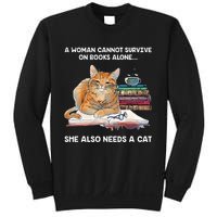 A Woman Cannot Survive On Books Alone She Also Needs A Cat Sweatshirt